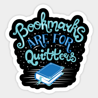 Bookmarks are for Quitters Sticker